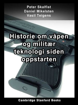cover image of Historie om våpen og militær teknologi siden oppstarten
